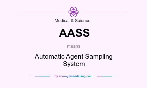 What does AASS mean? It stands for Automatic Agent Sampling System