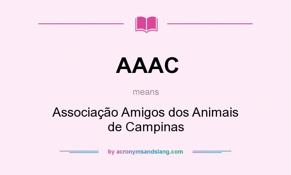What does AAAC mean? It stands for Associação Amigos dos Animais de Campinas