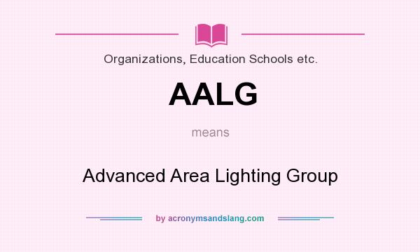 What does AALG mean? It stands for Advanced Area Lighting Group