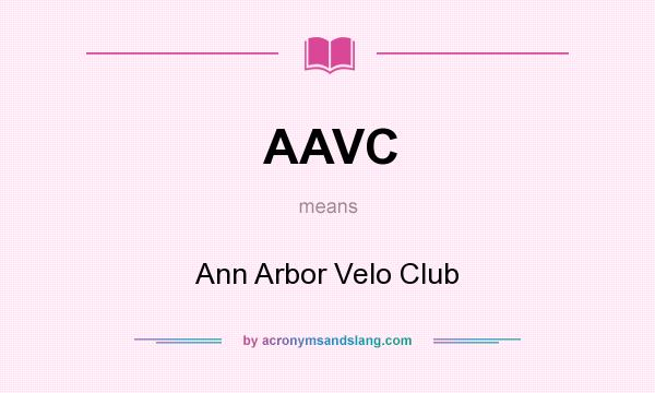 What does AAVC mean? It stands for Ann Arbor Velo Club