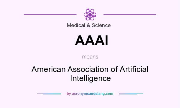 What does AAAI mean? It stands for American Association of Artificial Intelligence
