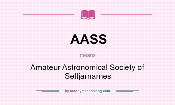 What does AASS mean? It stands for Amateur Astronomical Society of Seltjarnarnes