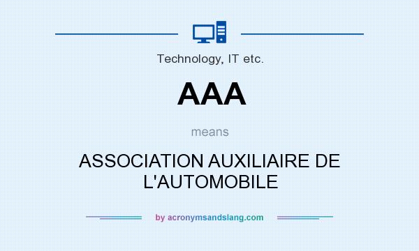 What does AAA mean? It stands for ASSOCIATION AUXILIAIRE DE L`AUTOMOBILE