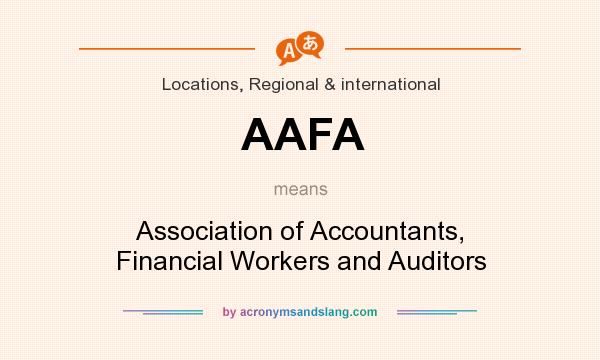 What does AAFA mean? It stands for Association of Accountants, Financial Workers and Auditors