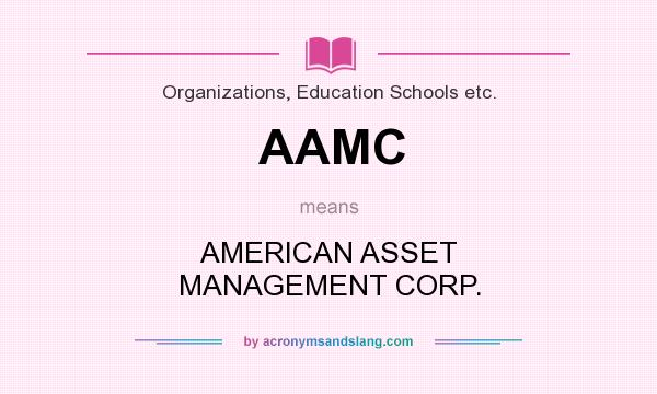 What does AAMC mean? It stands for AMERICAN ASSET MANAGEMENT CORP.