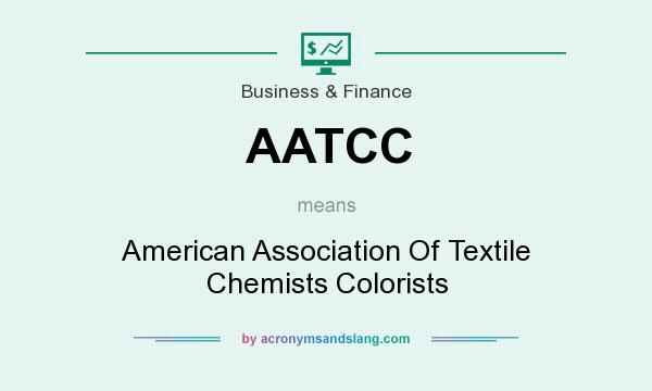 What does AATCC mean? It stands for American Association Of Textile Chemists Colorists