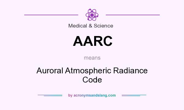 What does AARC mean? It stands for Auroral Atmospheric Radiance Code