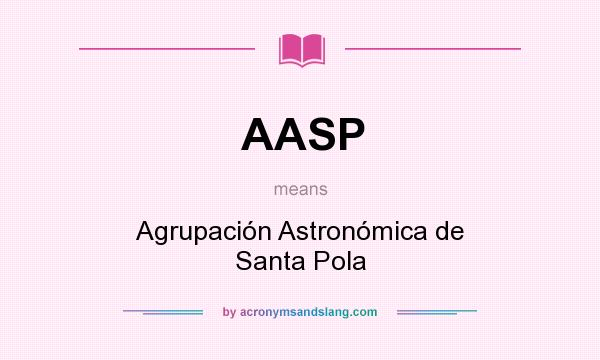 What does AASP mean? It stands for Agrupación Astronómica de Santa Pola