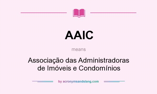 What does AAIC mean? It stands for Associação das Administradoras de Imóveis e Condomínios