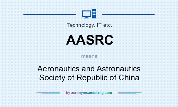 What does AASRC mean? It stands for Aeronautics and Astronautics Society of Republic of China