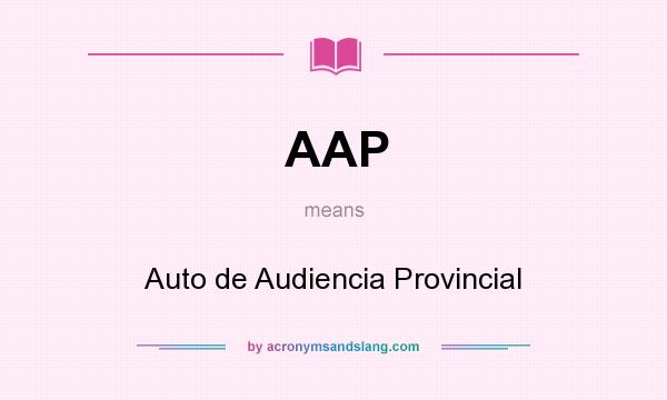 What does AAP mean? It stands for Auto de Audiencia Provincial