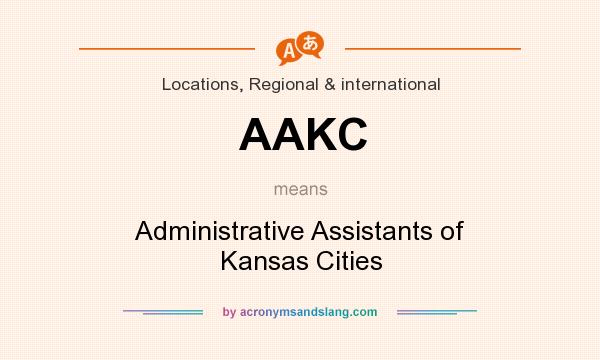 What does AAKC mean? It stands for Administrative Assistants of Kansas Cities