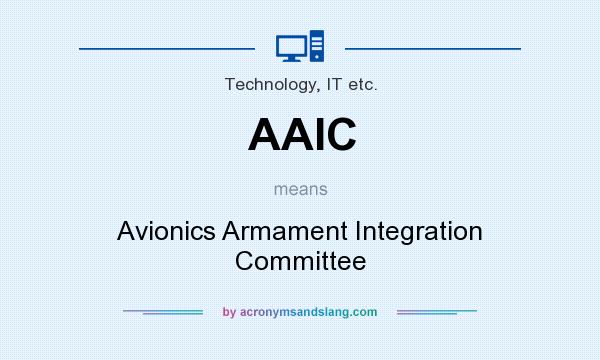 What does AAIC mean? It stands for Avionics Armament Integration Committee