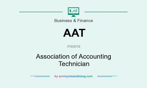 What does AAT mean? It stands for Association of Accounting Technician