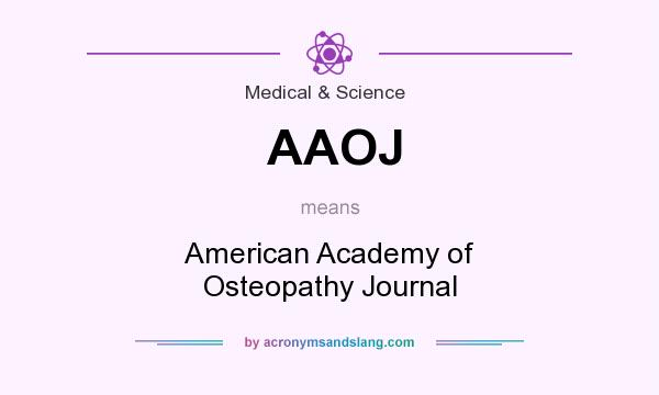 What does AAOJ mean? It stands for American Academy of Osteopathy Journal