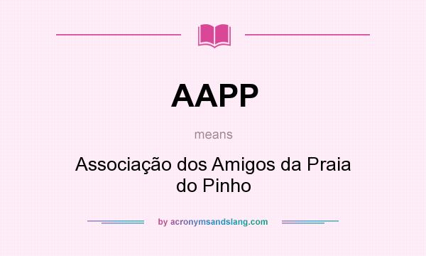 What does AAPP mean? It stands for Associação dos Amigos da Praia do Pinho