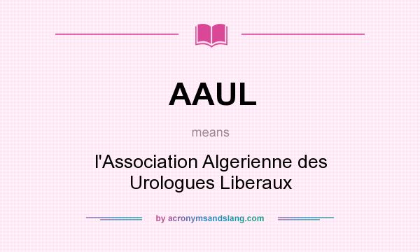 What does AAUL mean? It stands for l`Association Algerienne des Urologues Liberaux