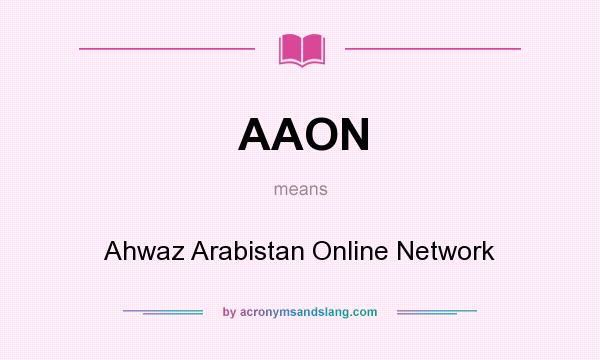 What does AAON mean? It stands for Ahwaz Arabistan Online Network