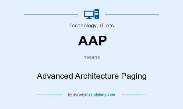 What does AAP mean? It stands for Advanced Architecture Paging