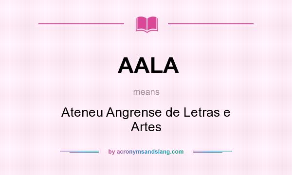 What does AALA mean? It stands for Ateneu Angrense de Letras e Artes