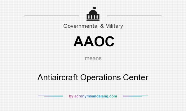 What does AAOC mean? It stands for Antiaircraft Operations Center