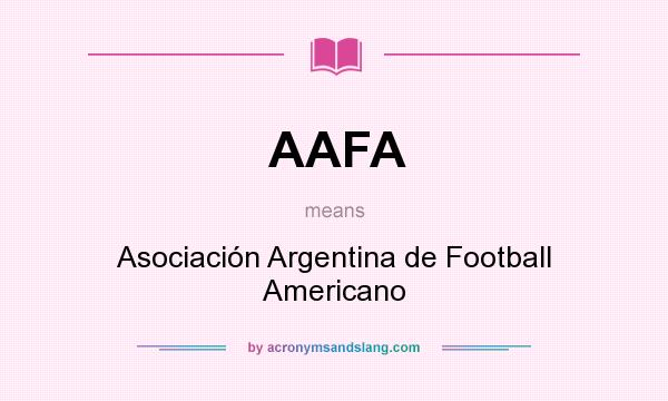 What does AAFA mean? It stands for Asociación Argentina de Football Americano