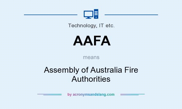 What does AAFA mean? It stands for Assembly of Australia Fire Authorities