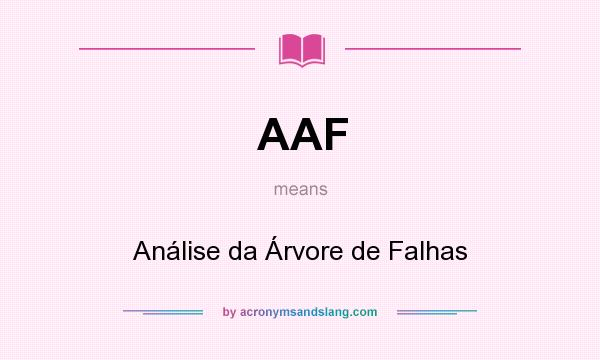 What does AAF mean? It stands for Análise da Árvore de Falhas