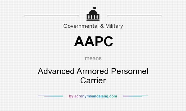 What does AAPC mean? It stands for Advanced Armored Personnel Carrier