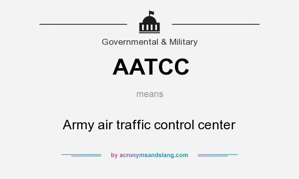 What does AATCC mean? It stands for Army air traffic control center