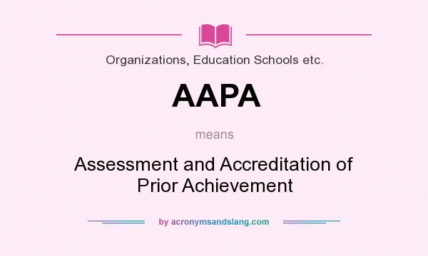 What does AAPA mean? It stands for Assessment and Accreditation of Prior Achievement