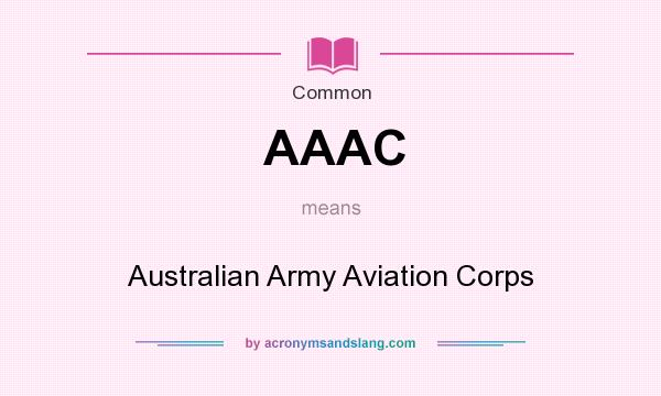 What does AAAC mean? It stands for Australian Army Aviation Corps