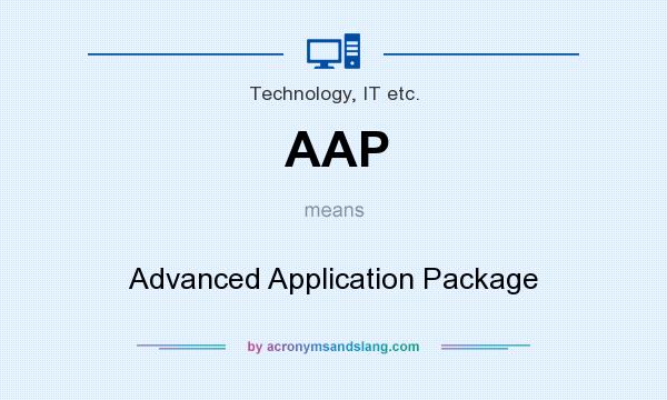 What does AAP mean? It stands for Advanced Application Package