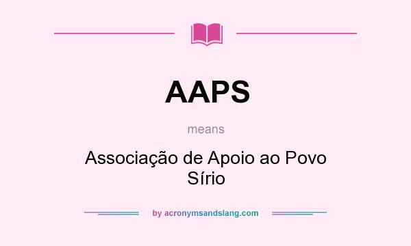What does AAPS mean? It stands for Associação de Apoio ao Povo Sírio