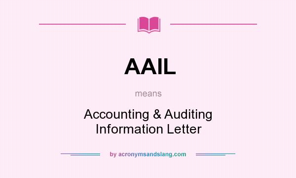 What does AAIL mean? It stands for Accounting & Auditing Information Letter