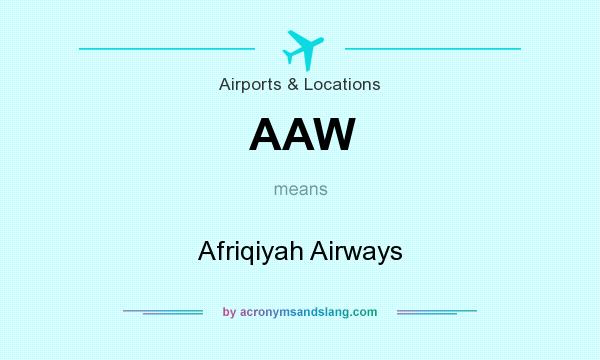 What does AAW mean? It stands for Afriqiyah Airways