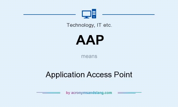 What does AAP mean? It stands for Application Access Point