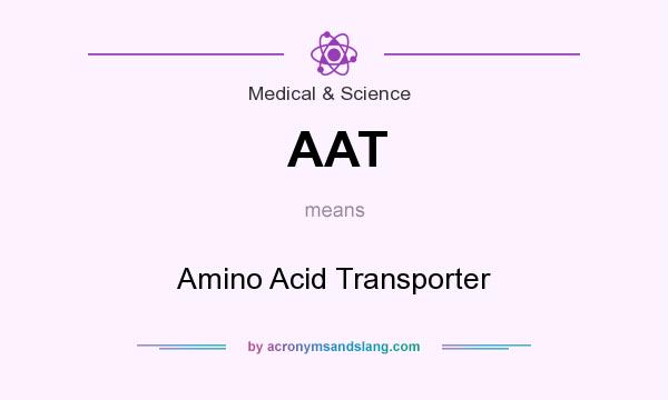 What does AAT mean? It stands for Amino Acid Transporter