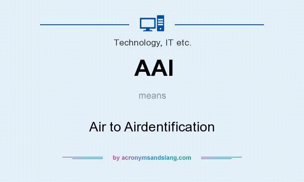 What does AAI mean? It stands for Air to Airdentification