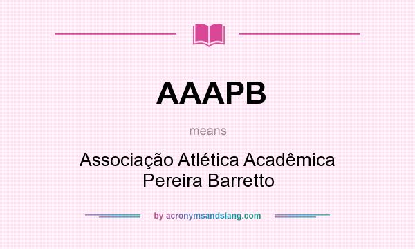 What does AAAPB mean? It stands for Associação Atlética Acadêmica Pereira Barretto