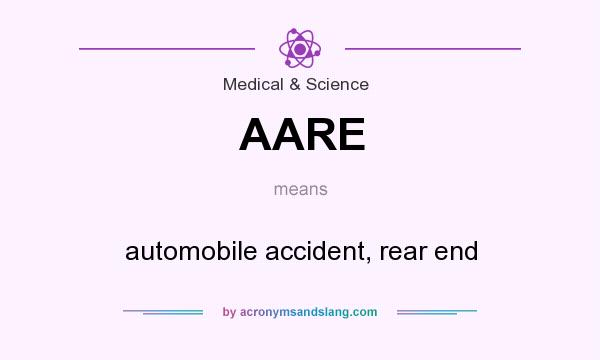 What does AARE mean? It stands for automobile accident, rear end