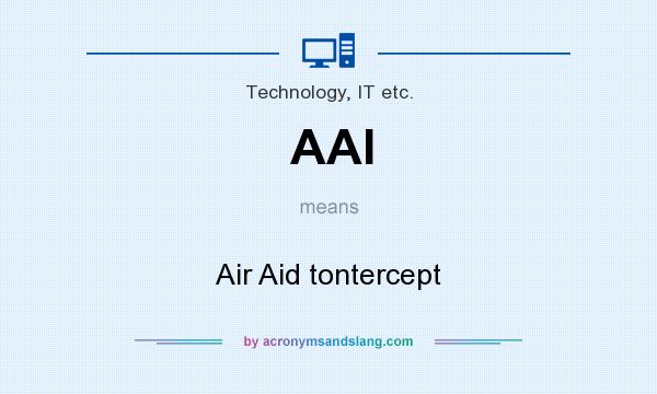 What does AAI mean? It stands for Air Aid tontercept