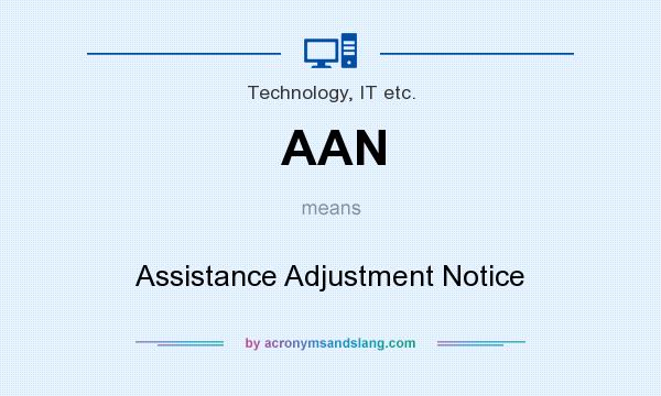 What does AAN mean? It stands for Assistance Adjustment Notice