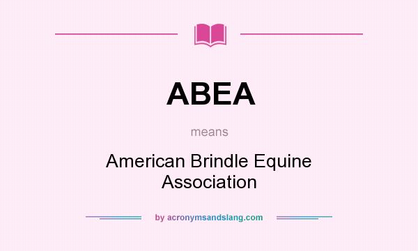 What does ABEA mean? It stands for American Brindle Equine Association
