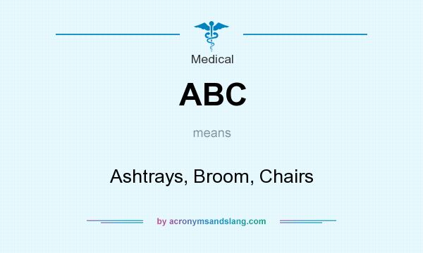 What does ABC mean? It stands for Ashtrays, Broom, Chairs