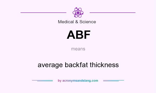 What does ABF mean? It stands for average backfat thickness