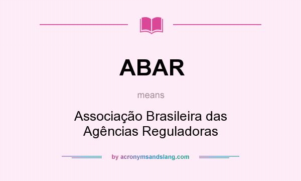 What does ABAR mean? It stands for Associação Brasileira das Agências Reguladoras