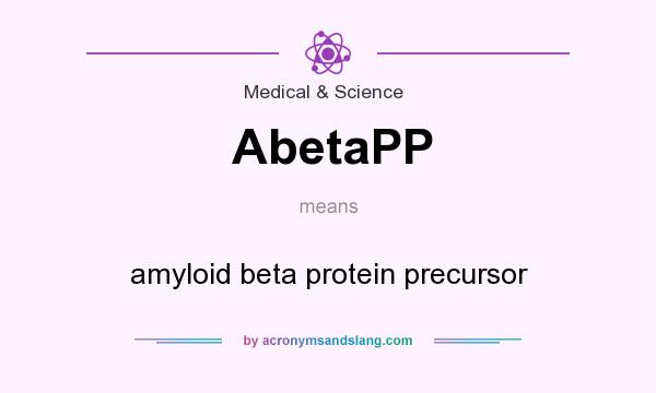What does AbetaPP mean? It stands for amyloid beta protein precursor