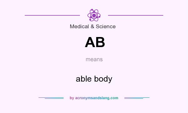 What does AB mean? It stands for able body