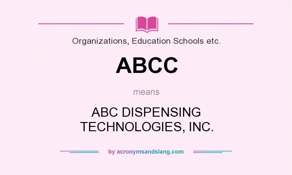 What does ABCC mean? It stands for ABC DISPENSING TECHNOLOGIES, INC.